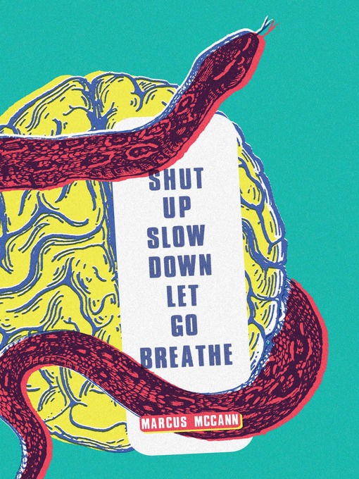 Title details for Shut Up Slow Down Let Go Breathe by Marcus McCann - Available